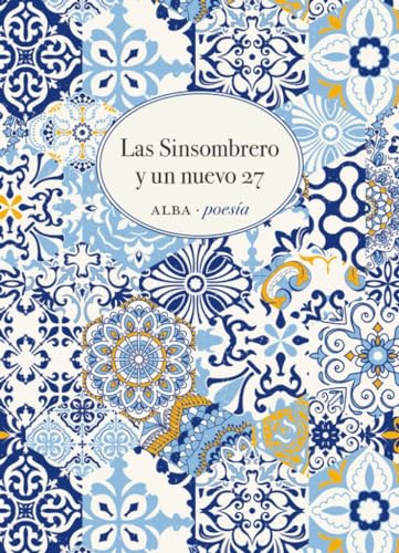 Las Sinsombrero y un nuevo 27: 21 (Alba Poesía)